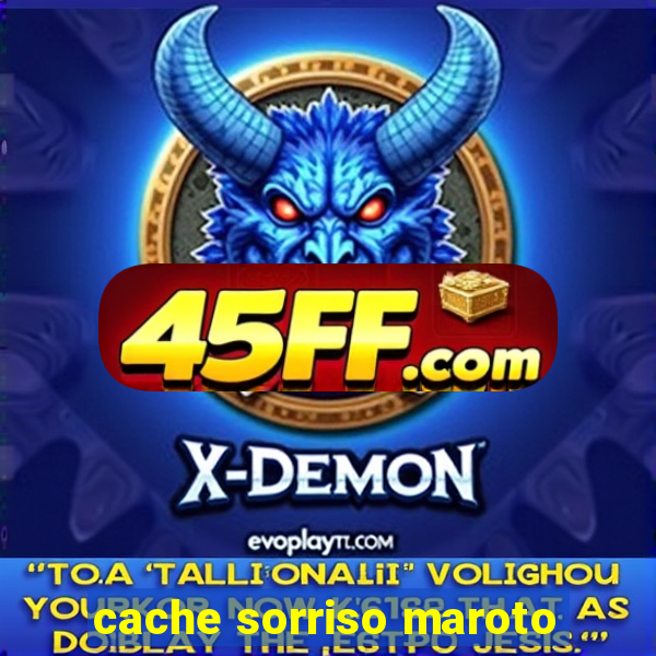 cache sorriso maroto